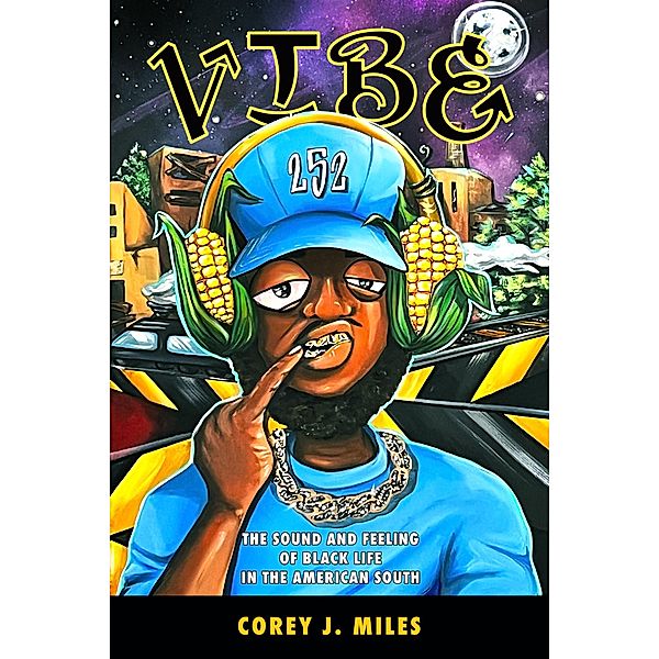 Vibe / Margaret Walker Alexander Series in African American Studies, Corey J. Miles