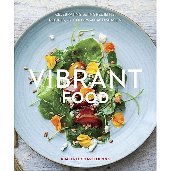 Vibrant Food, Kimberley Hasselbrink