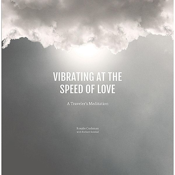 Vibrating at the Speed of Love, Rosalie Cushman