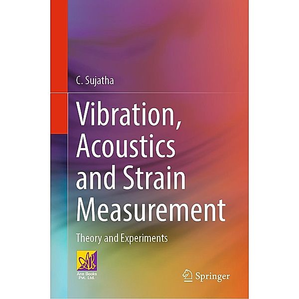 Vibration, Acoustics and Strain Measurement, C. Sujatha