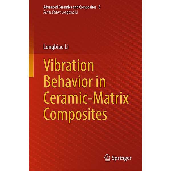 Vibration Behavior in Ceramic-Matrix Composites, Longbiao Li