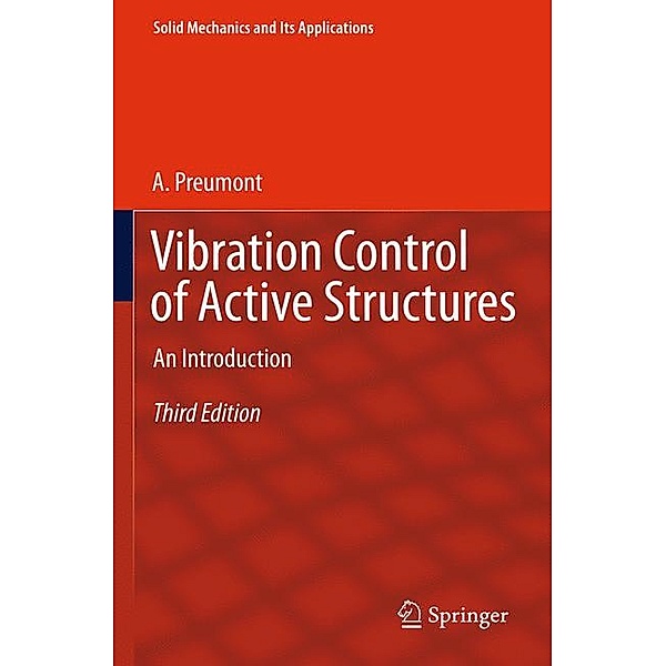 Vibration Control of Active Structures: An Introduction, A. Preumont