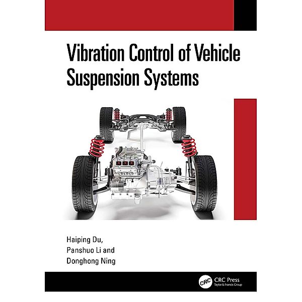 Vibration Control of Vehicle Suspension Systems, Haiping Du, Panshuo Li, Donghong Ning