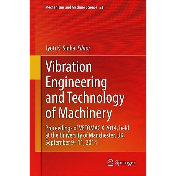 Vibration Engineering and Technology of Machinery / Mechanisms and Machine Science Bd.23
