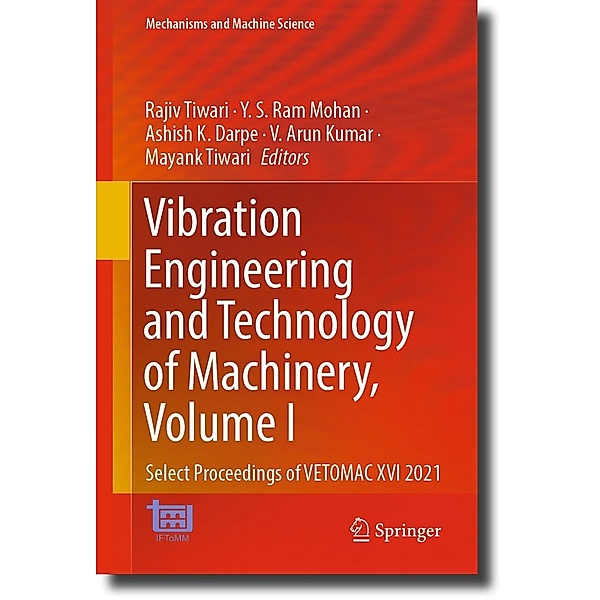 Vibration Engineering and Technology of Machinery, Volume I / Mechanisms and Machine Science Bd.137