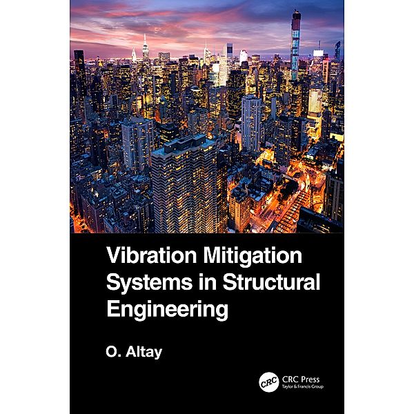 Vibration Mitigation Systems in Structural Engineering, Okyay Altay