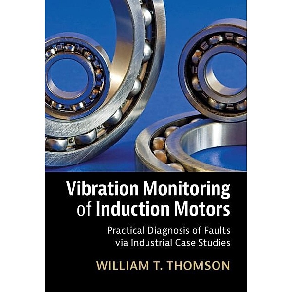 Vibration Monitoring of Induction Motors, William T. Thomson