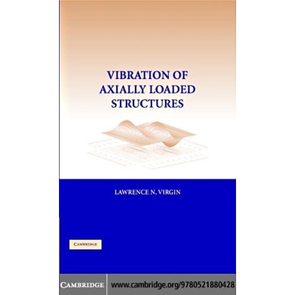 Vibration of Axially-Loaded Structures, Lawrence N. Virgin