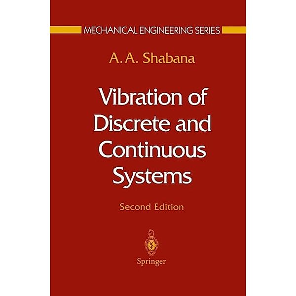 Vibration of Discrete and Continuous Systems / Mechanical Engineering Series, Ahmed Shabana