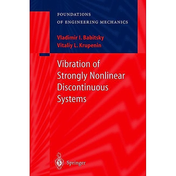 Vibration of Strongly Nonlinear Discontinuous Systems, Vitalii L. Krupenin, Vladimir I. Babitsky