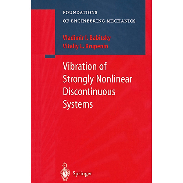 Vibration of Strongly Nonlinear Discontinuous Systems, V. I. Babitsky, V. L. Krupenin