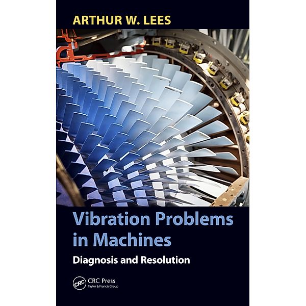 Vibration Problems in Machines, Arthur W. Lees