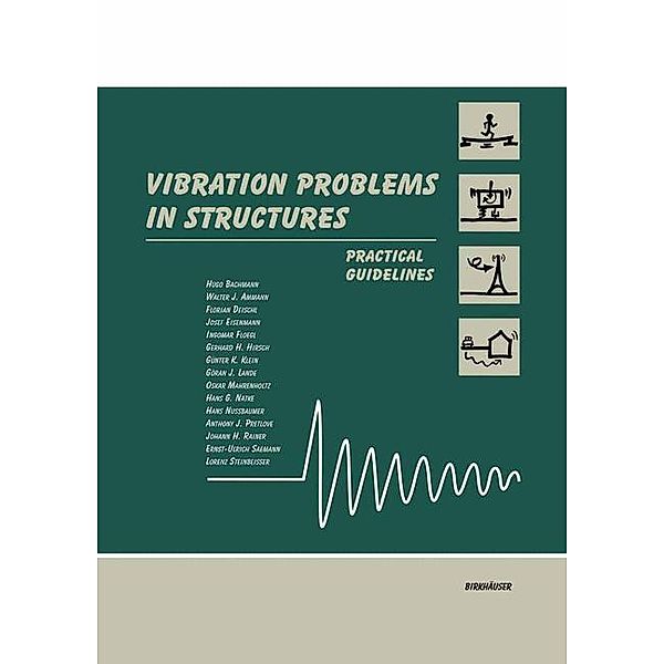 Vibration Problems in Structures, Hugo Bachmann, Walter J. Ammann, Florian Deischl