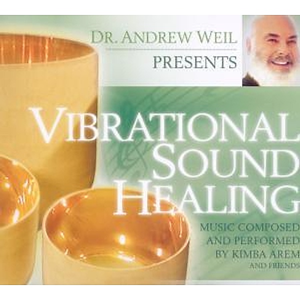 Vibrational Sound Healing, Andrew T. Weil