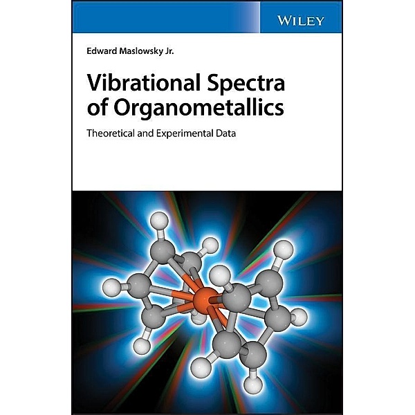 Vibrational Spectra of Organometallics, Edward Maslowsky