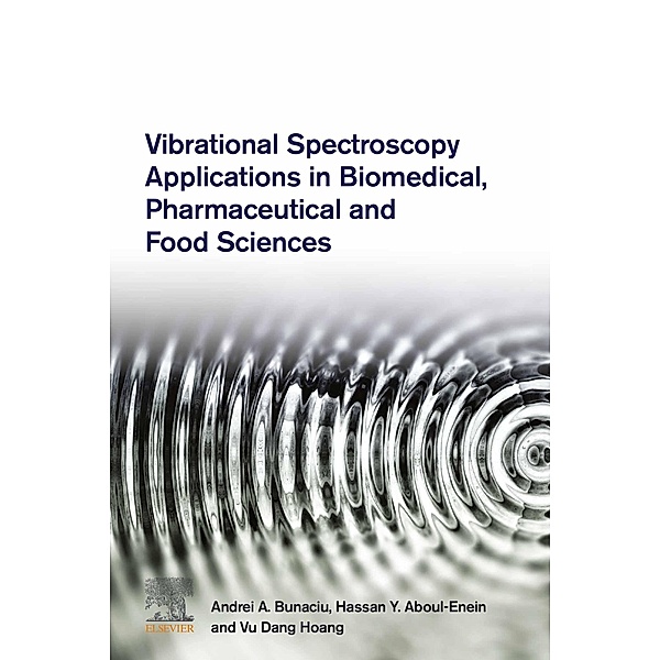 Vibrational Spectroscopy Applications in Biomedical, Pharmaceutical and Food Sciences, Andrei A. Bunaciu, Hassan Y. Aboul-Enein, Vu Dang Hoang