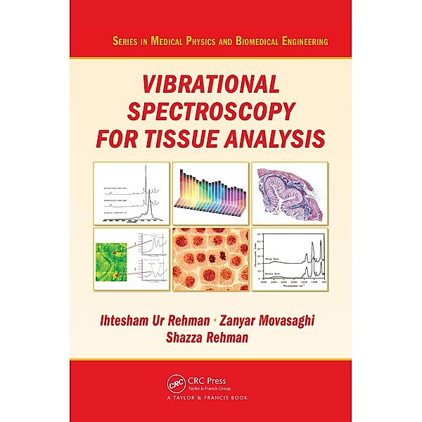 Vibrational Spectroscopy for Tissue Analysis, Ihtesham Ur Rehman, Zanyar Movasaghi, Shazza Rehman