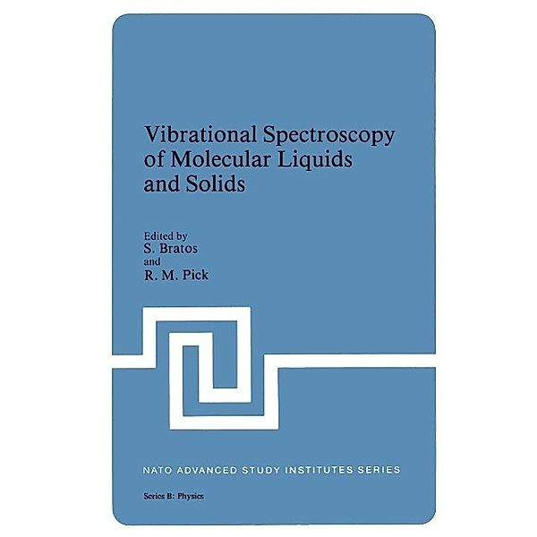 Vibrational Spectroscopy of Molecular Liquids and Solids / Nato ASI Subseries B: Bd.56, S. Bratos, R. M. Pick