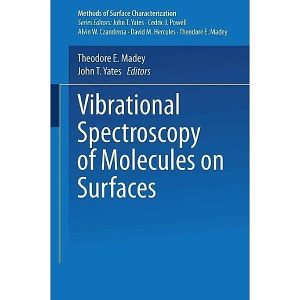Vibrational Spectroscopy of Molecules on Surfaces / Methods of Surface Characterization Bd.1
