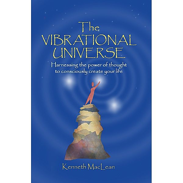 Vibrational Universe / Kenneth MacLean, Kenneth Maclean