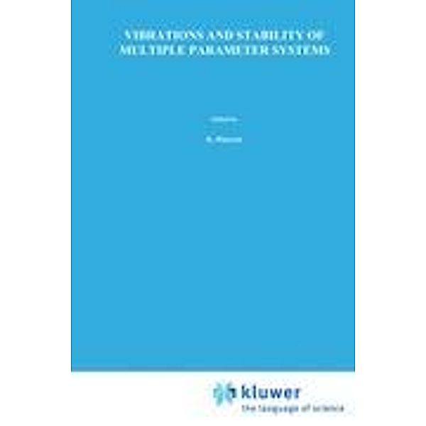 Vibrations and Stability of Multiple Parameter Systems, K. Huseyin