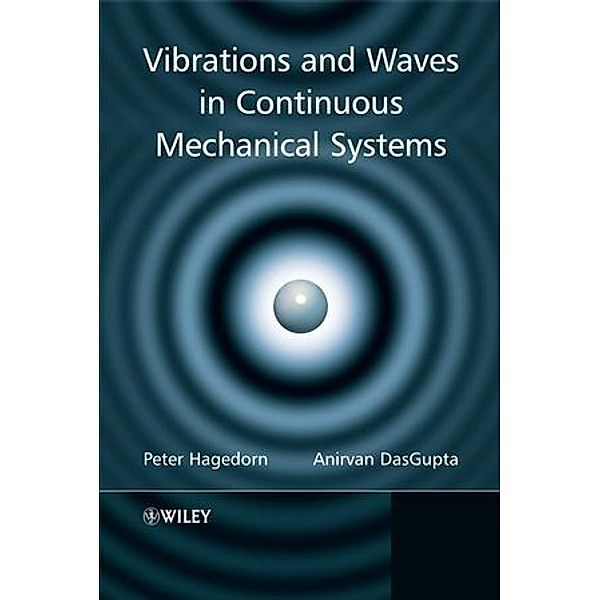 Vibrations and Waves in Continuous Mechanical Systems, Peter Hagedorn, Anirvan DasGupta