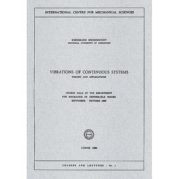 Vibrations of Continuous Systems / CISM International Centre for Mechanical Sciences Bd.1, Eberhard Brommundt