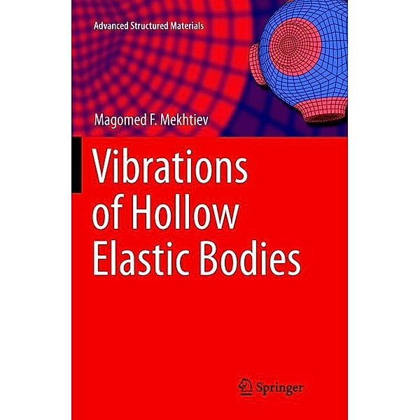 Vibrations of Hollow Elastic Bodies, Magomed F. Mekhtiev