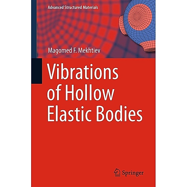Vibrations of Hollow Elastic Bodies / Advanced Structured Materials Bd.88, Magomed F. Mekhtiev