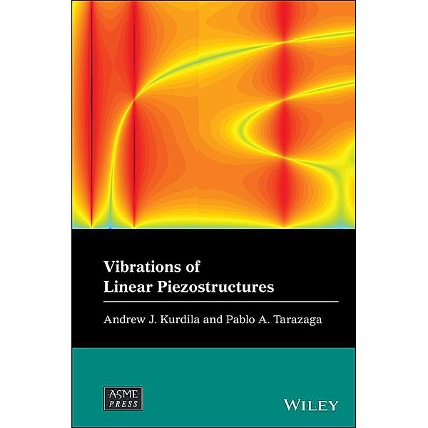 Vibrations of Linear Piezostructures, Andrew J. Kurdila, Pablo A. Tarazaga