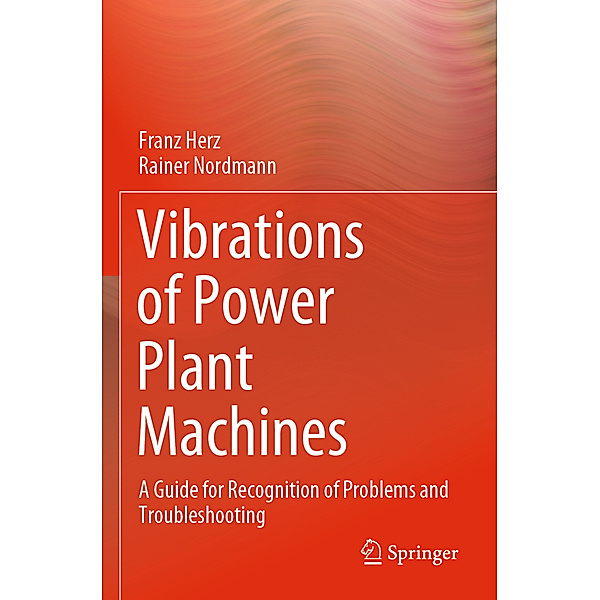 Vibrations of Power Plant Machines, Franz Herz, Rainer Nordmann