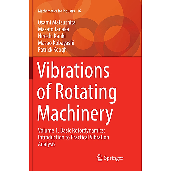 Vibrations of Rotating Machinery, Osami Matsushita, Masato Tanaka, Hiroshi Kanki, Masao Kobayashi, Patrick Keogh