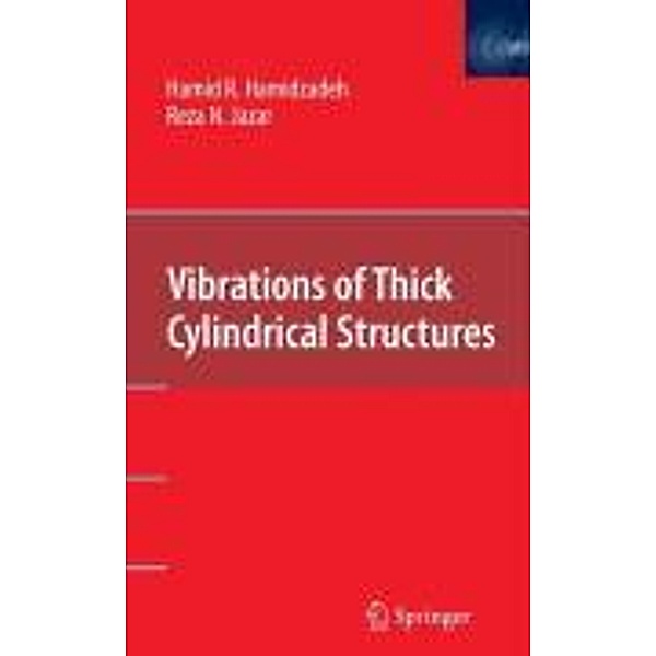 Vibrations of Thick Cylindrical Structures, Hamid R. Hamidzadeh, Reza N. Jazar