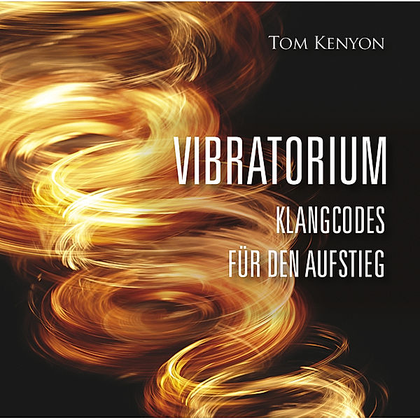 Vibratorium,1 Audio-CD, Tom Kenyon
