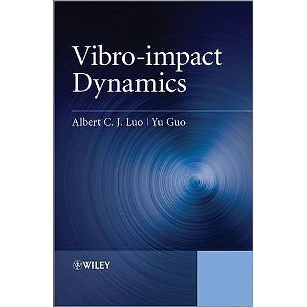 Vibro-impact Dynamics, Albert C. J. Luo, Yu Guo