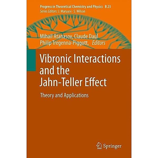 Vibronic Interactions and the Jahn-Teller Effect / Progress in Theoretical Chemistry and Physics Bd.23