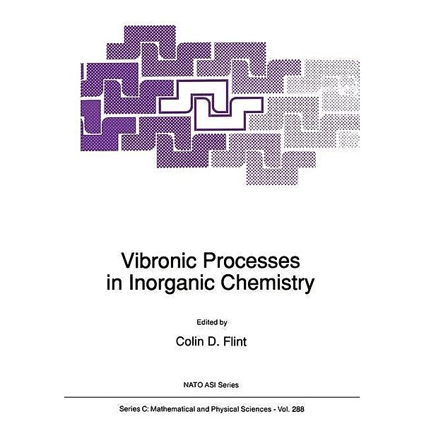 Vibronic Processes in Inorganic Chemistry / Nato Science Series C: Bd.288