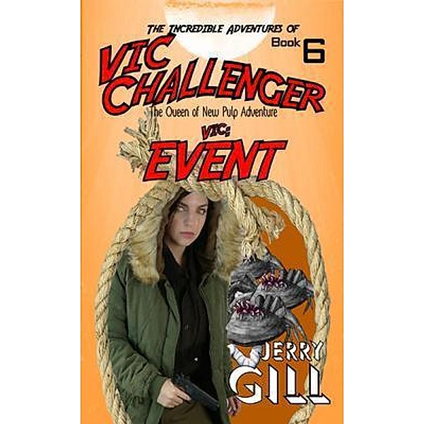 Vic / Incredible Adventures of Vic Challenger Bd.6, Jerry Gill