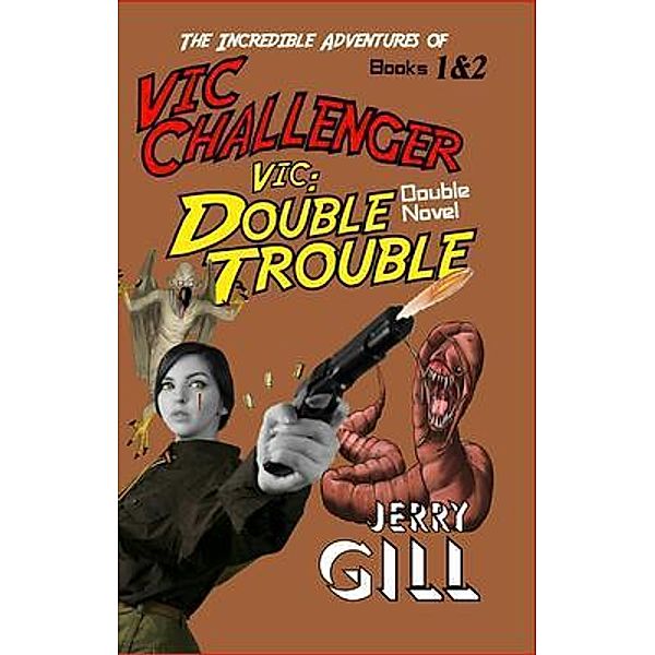 Vic / The Incredible Adventures of Vic Challenger, Jerry Gill