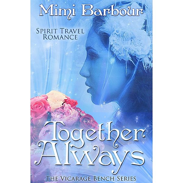Vicarage Bench Series: Together Always (Vicarage Bench Series, #1), Mimi Barbour