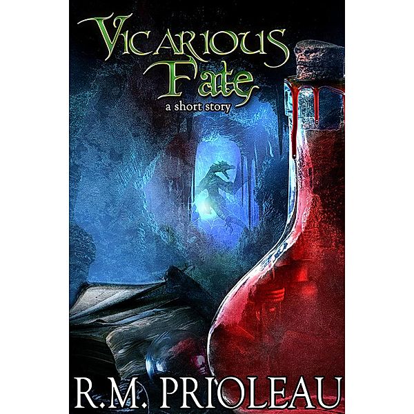 Vicarious Fate (The Necromancer's Apprentice) / The Necromancer's Apprentice, R. M. Prioleau