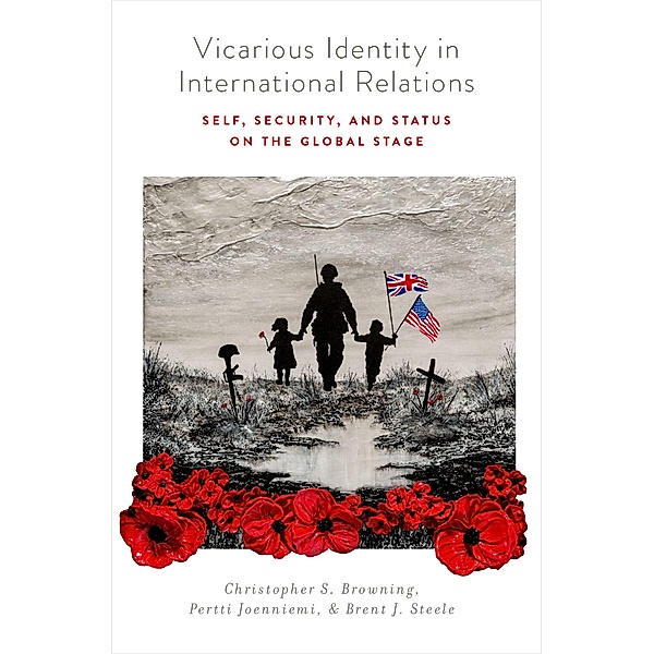 Vicarious Identity in International Relations, Christopher S. Browning, Pertti Joenniemi, Brent J. Steele