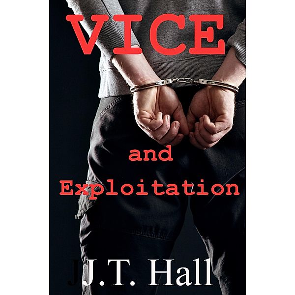 Vice and Exploitation, J. T. Hall