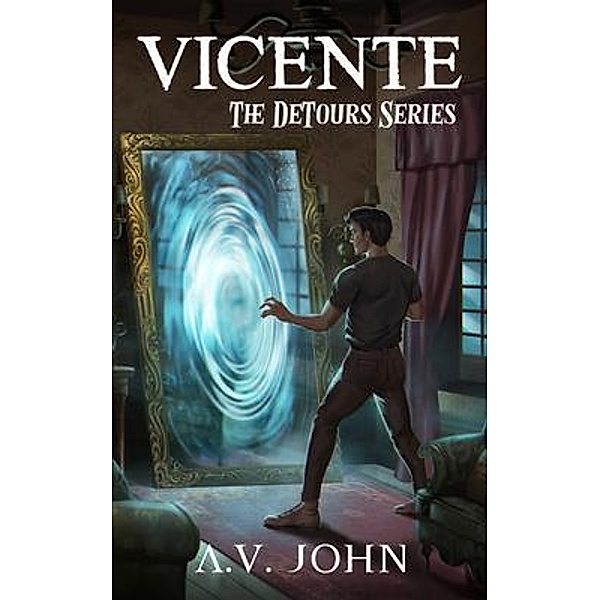 Vicente / The DeTours Series Bd.1, A. V. John