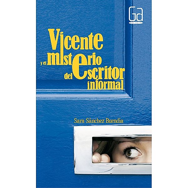 Vicente y el misterio del escritor informal / Gran Angular, Sara Sánchez Buendía