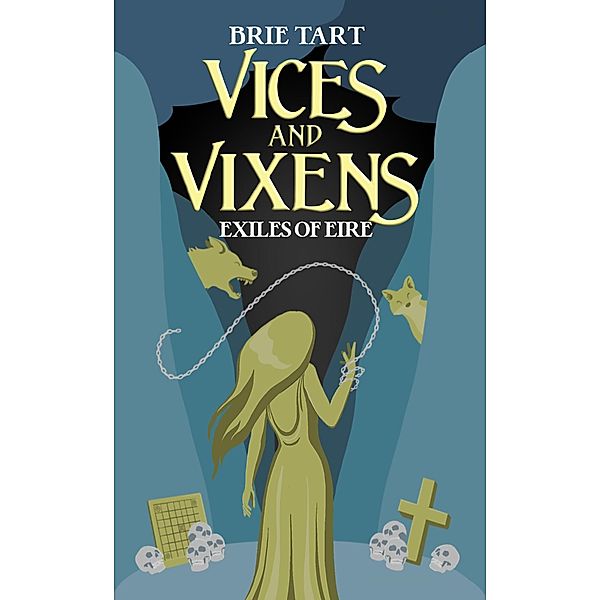 Vices and Vixens (Exiles of Eire, #3) / Exiles of Eire, Brie Tart