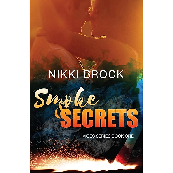 Vices: Smoke and Secrets (Vices, #1), Nikki Brock