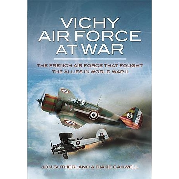 Vichy Air Force at War, Diane Canwell