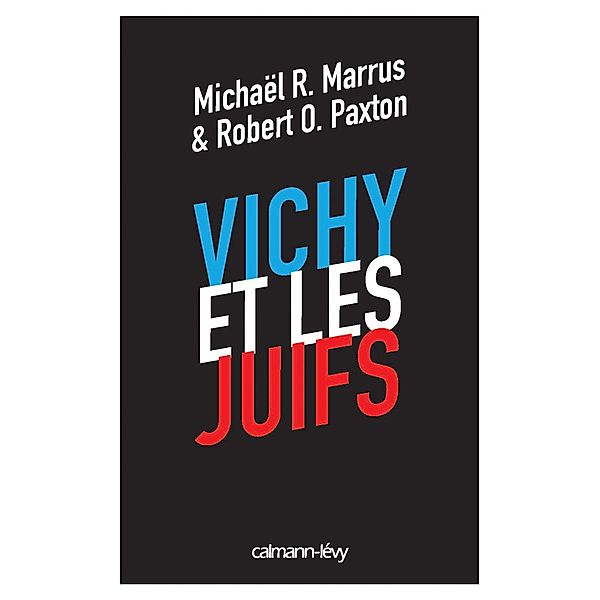 Vichy et les juifs (Nouvelle édition) / Sciences Humaines et Essais, Marrus M R et Paxton R O