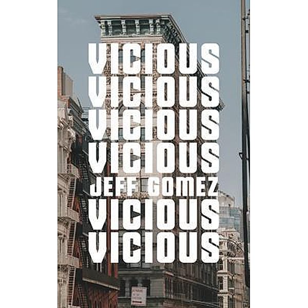 Vicious, Jeff Gomez